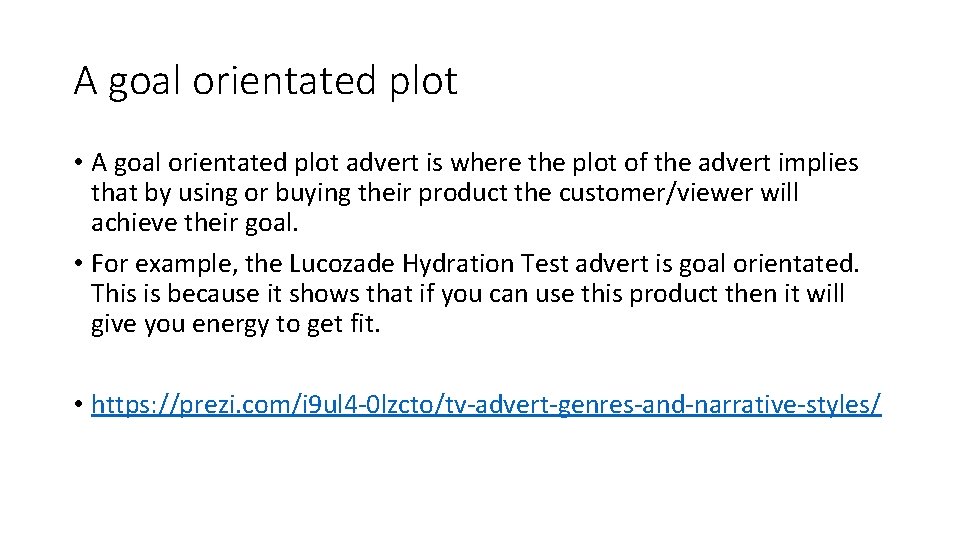 A goal orientated plot • A goal orientated plot advert is where the plot A goal orientated plot • A goal orientated plot advert is where the plot