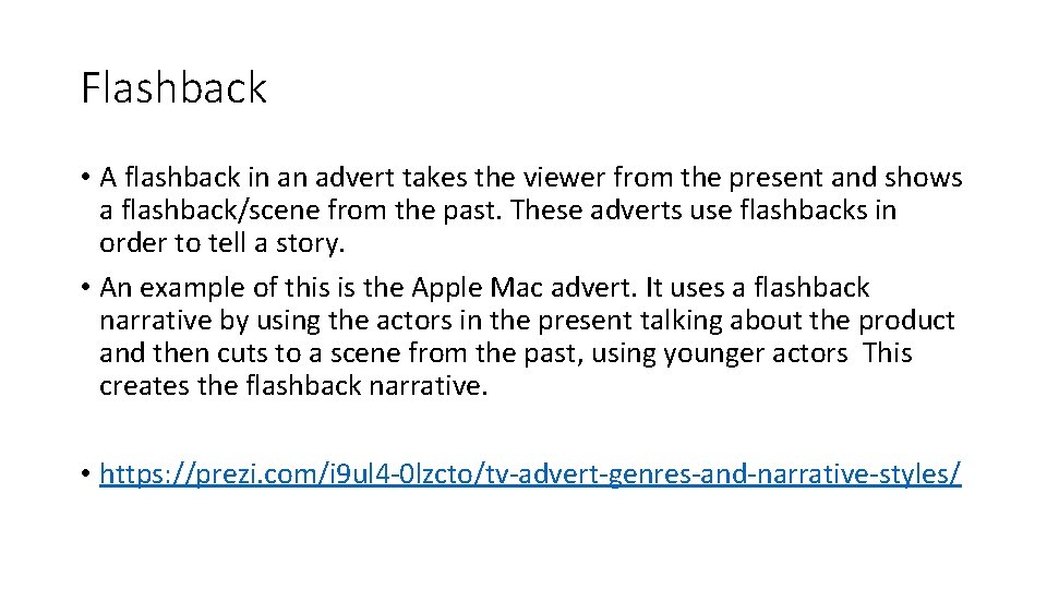 Flashback • A flashback in an advert takes the viewer from the present and Flashback • A flashback in an advert takes the viewer from the present and