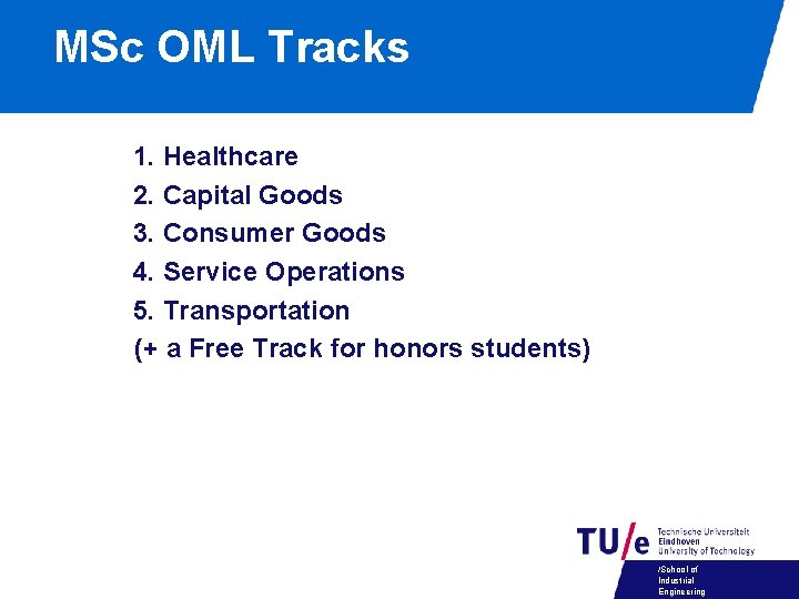 MSc OML Tracks 1. Healthcare 2. Capital Goods 3. Consumer Goods 4. Service Operations