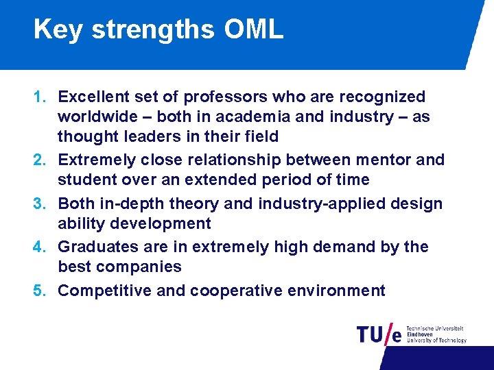 Key strengths OML 1. Excellent set of professors who are recognized worldwide – both