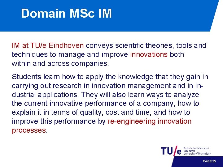 Domain MSc IM IM at TU/e Eindhoven conveys scientific theories, tools and techniques to
