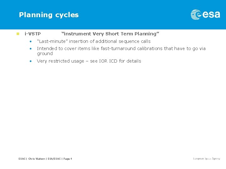 Planning cycles n i-VSTP “instrument Very Short Term Planning” • “Last-minute” insertion of additional