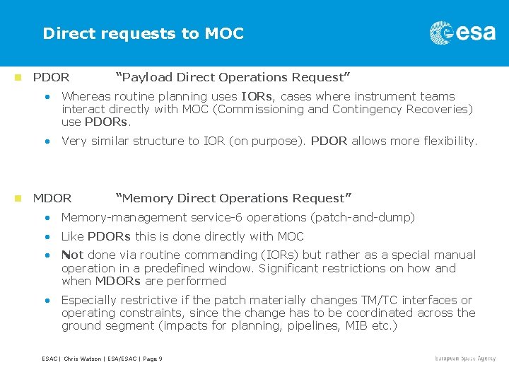 Direct requests to MOC n PDOR “Payload Direct Operations Request” • Whereas routine planning