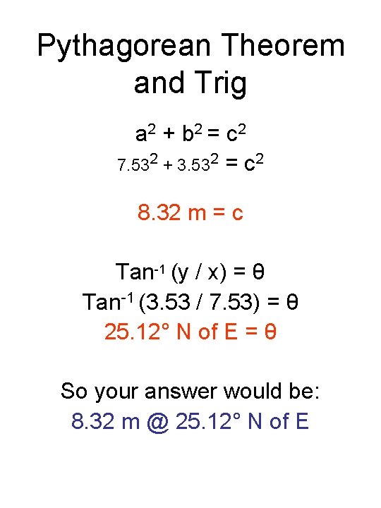 Pythagorean Theorem and Trig a 2 + b 2 = c 2 7. 532