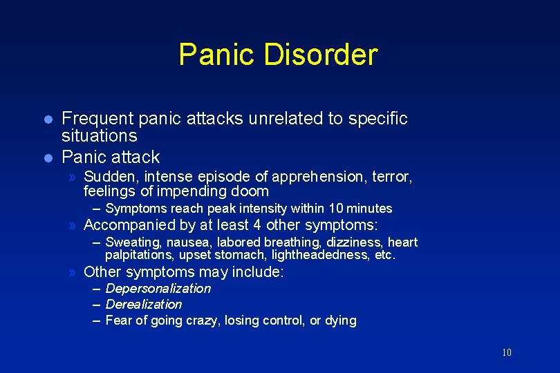 Panic Disorder l l Frequent panic attacks unrelated to specific situations Panic attack »