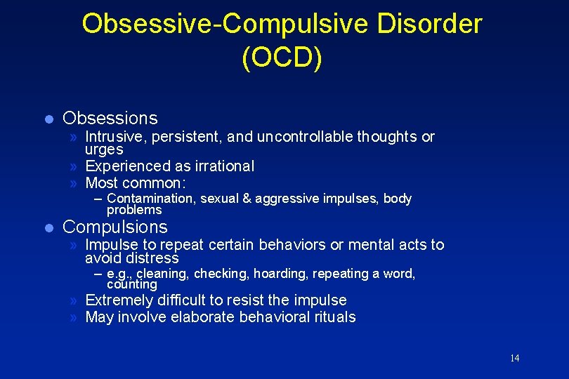 Obsessive-Compulsive Disorder (OCD) l Obsessions » Intrusive, persistent, and uncontrollable thoughts or urges »