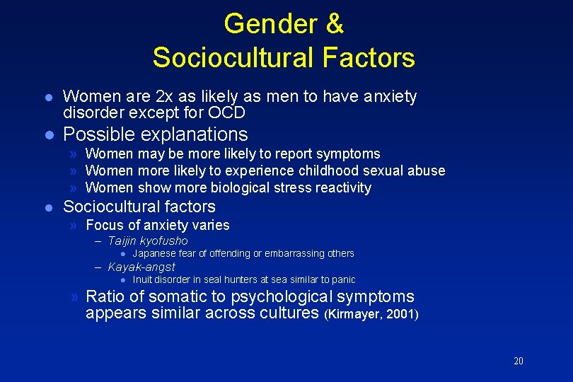 Gender & Sociocultural Factors l Women are 2 x as likely as men to