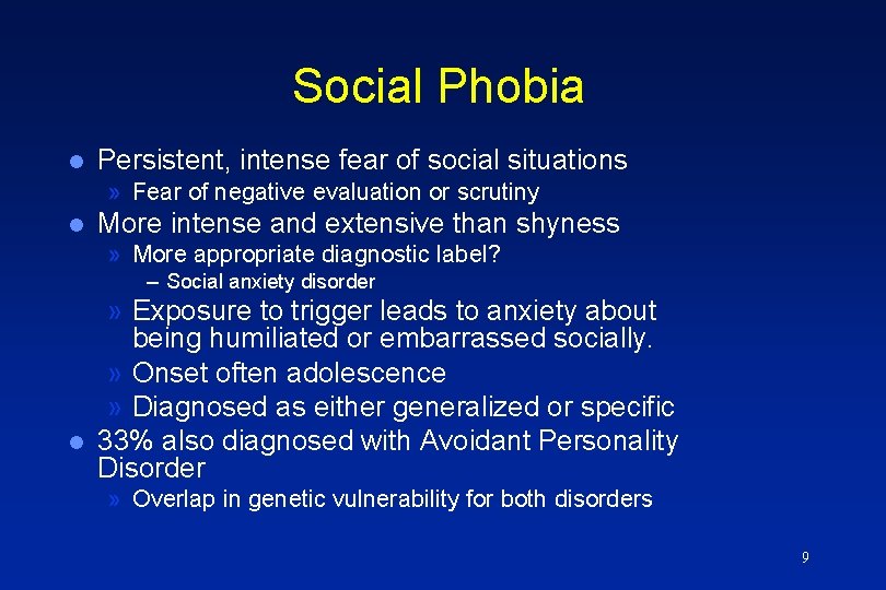 Social Phobia l Persistent, intense fear of social situations » Fear of negative evaluation