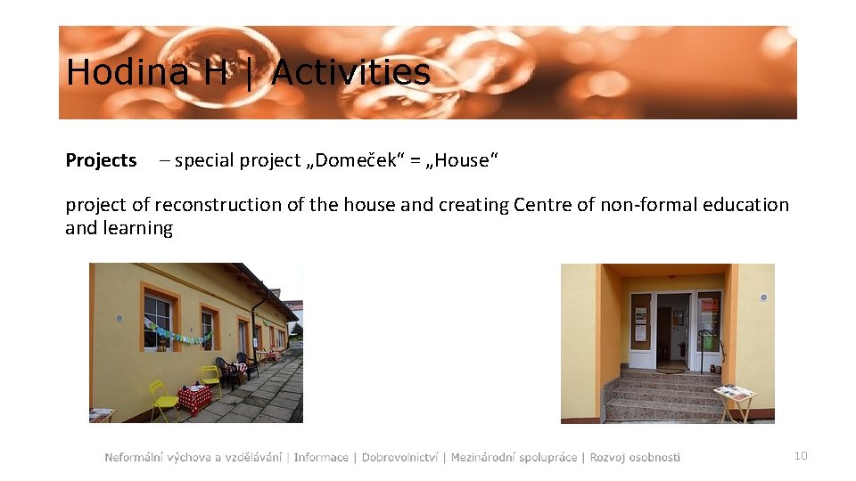 Hodina H | Activities Projects – special project „Domeček“ = „House“ project of reconstruction