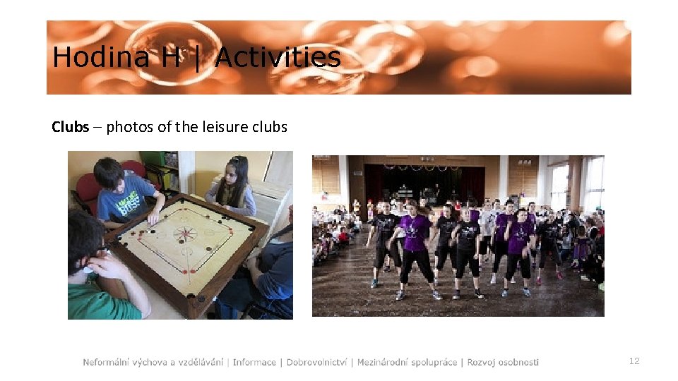 Hodina H | Activities Clubs – photos of the leisure clubs 12 