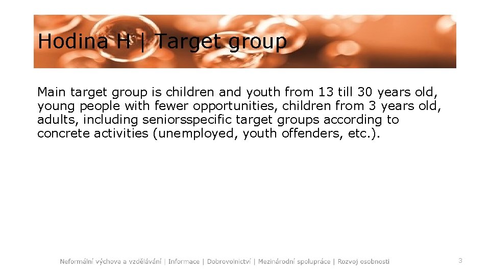 Hodina H | Target group Main target group is children and youth from 13