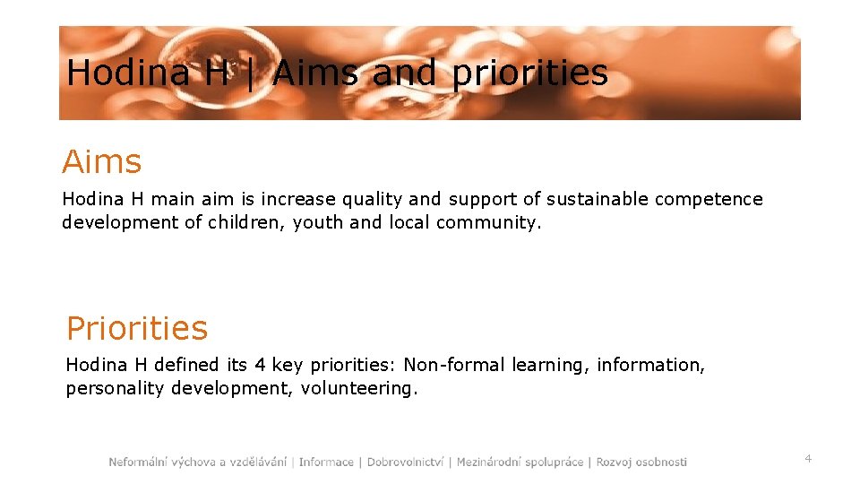 Hodina H | Aims and priorities Aims Hodina H main aim is increase quality
