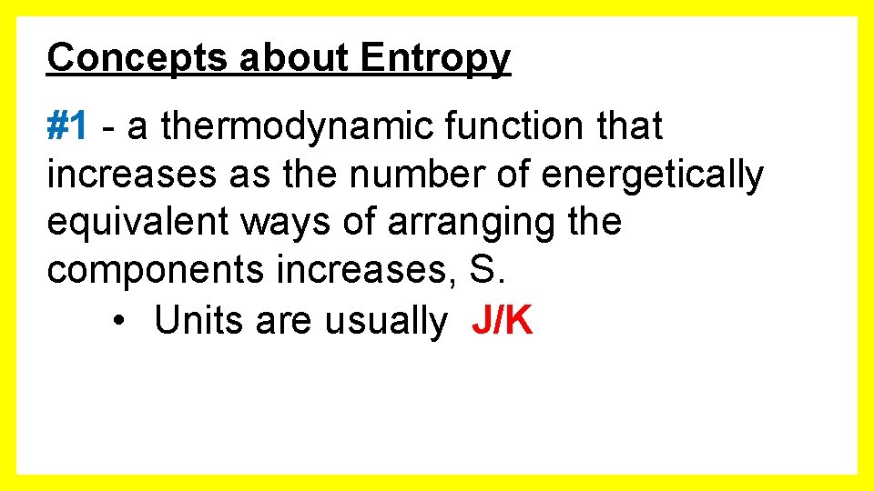 Concepts about Entropy #1 - a thermodynamic function that increases as the number of