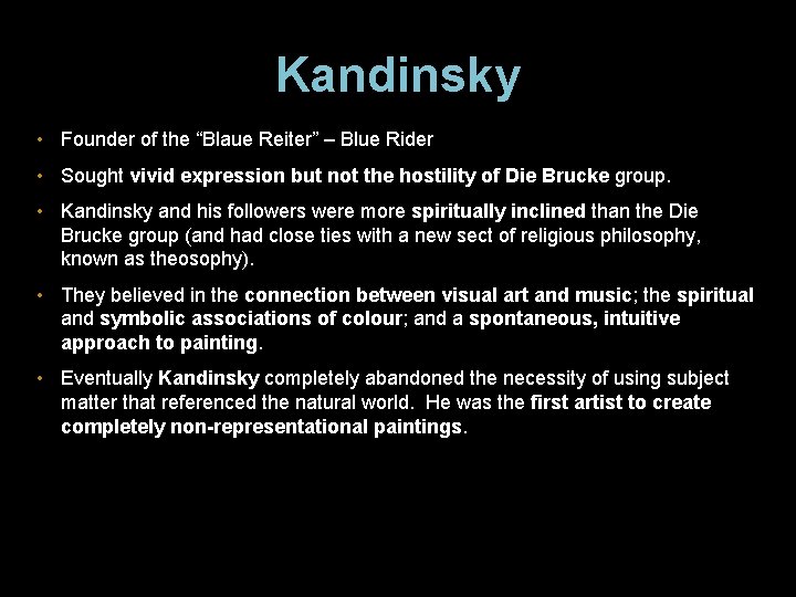 Kandinsky • Founder of the “Blaue Reiter” – Blue Rider • Sought vivid expression