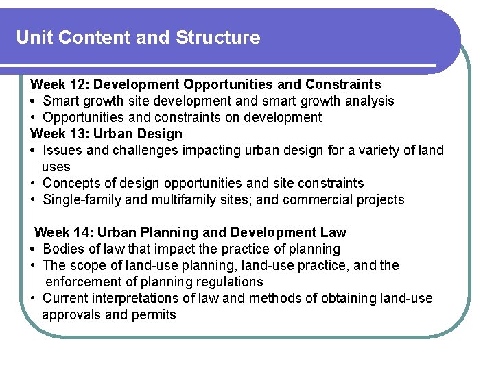 Unit Content and Structure Week 12: Development Opportunities and Constraints • Smart growth site