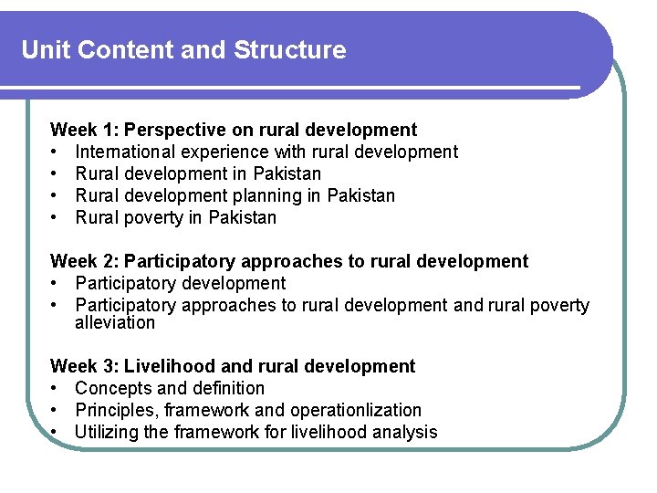 Unit Content and Structure Week 1: Perspective on rural development • International experience with