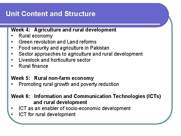 Unit Content and Structure Week 4: Agriculture and rural development • Rural economy •