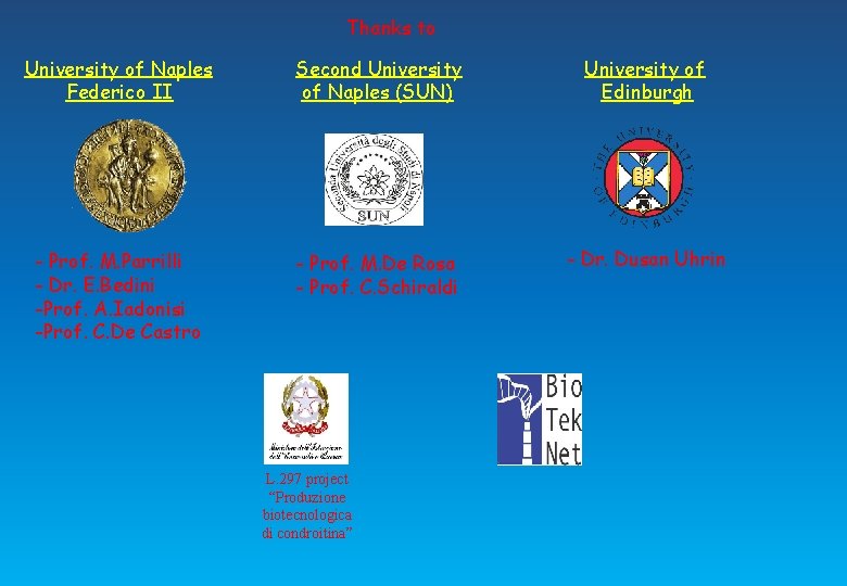 Thanks to University of Naples Federico II Second University of Naples (SUN) University of