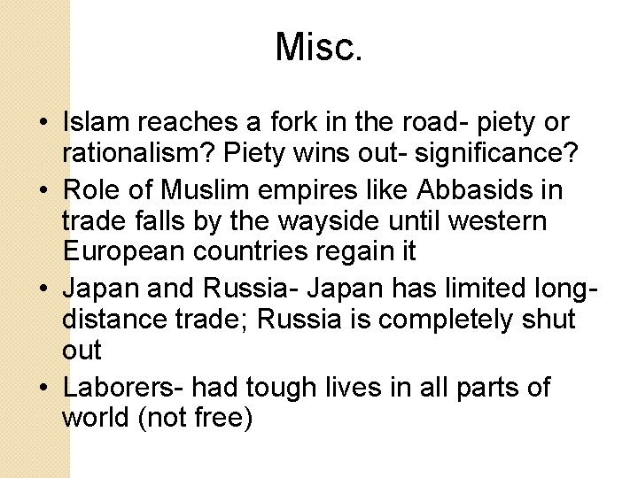 Misc. • Islam reaches a fork in the road- piety or rationalism? Piety wins