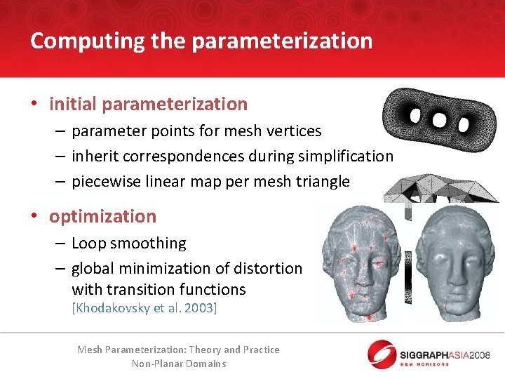 Computing the parameterization • initial parameterization – parameter points for mesh vertices – inherit