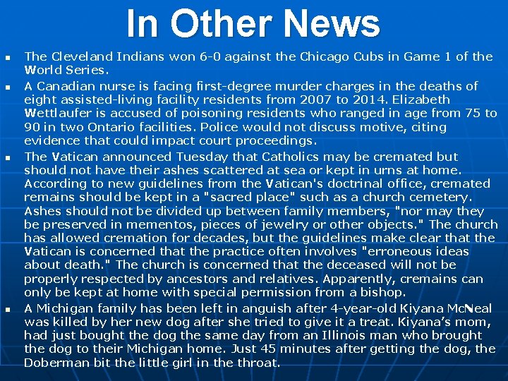 In Other News n n The Cleveland Indians won 6 -0 against the Chicago