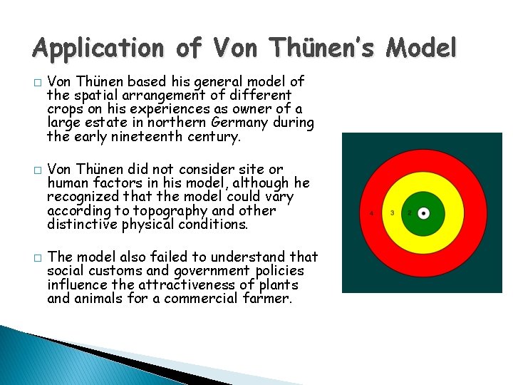 Application of Von Thünen’s Model � � � Von Thünen based his general model