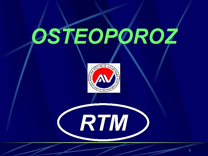 OSTEOPOROZ RTM 1 