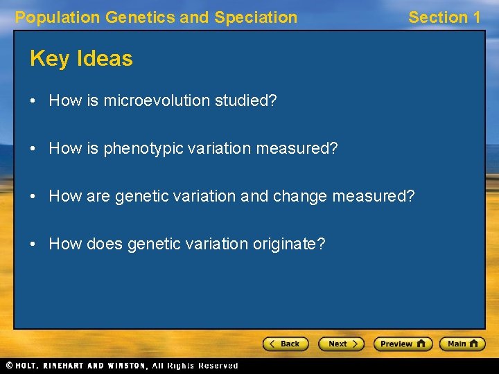 Population Genetics and Speciation Section 1 Key Ideas • How is microevolution studied? •