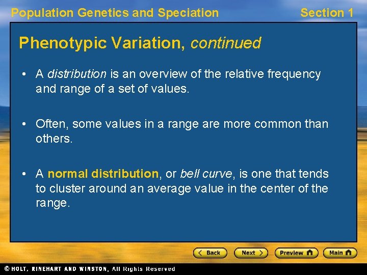 Population Genetics and Speciation Section 1 Phenotypic Variation, continued • A distribution is an