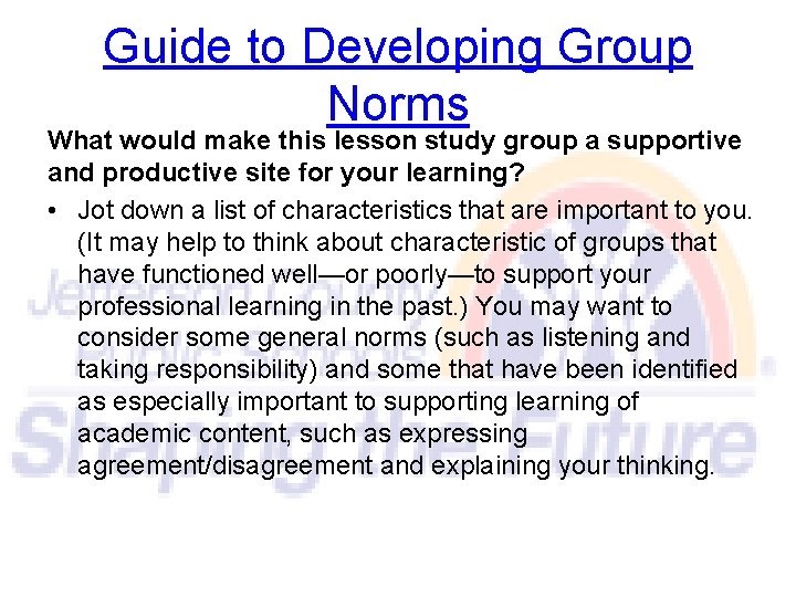 Guide to Developing Group Norms What would make this lesson study group a supportive