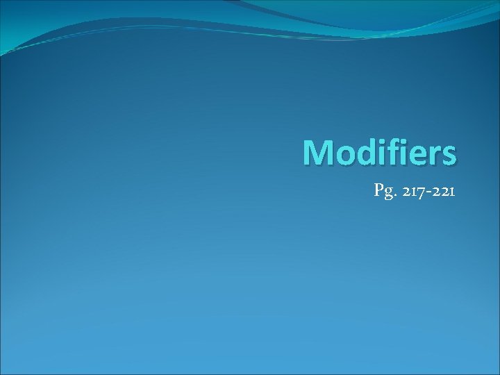 Modifiers Pg. 217 -221 