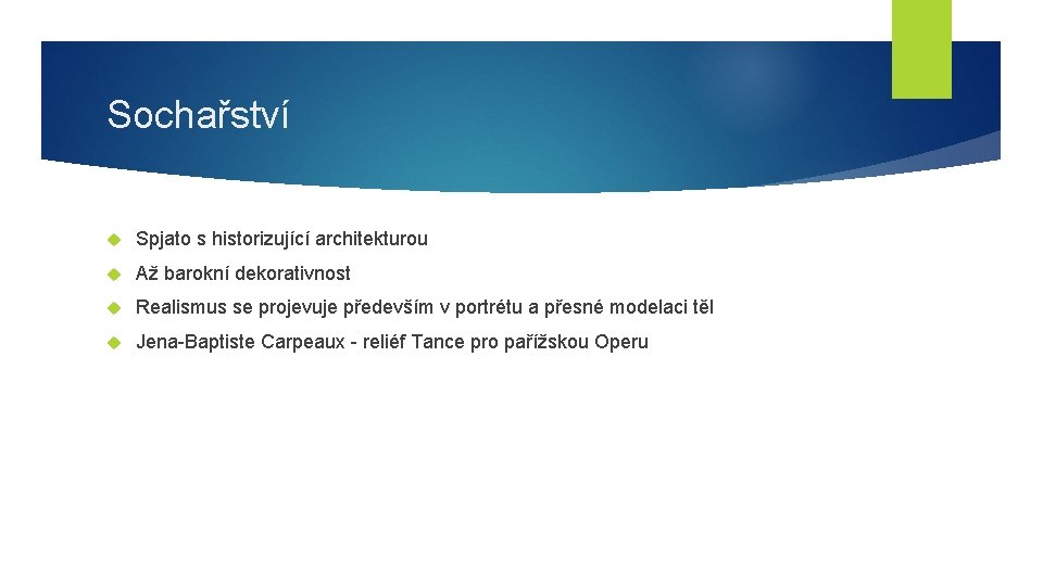 Sochařství Spjato s historizující architekturou Až barokní dekorativnost Realismus se projevuje především v portrétu