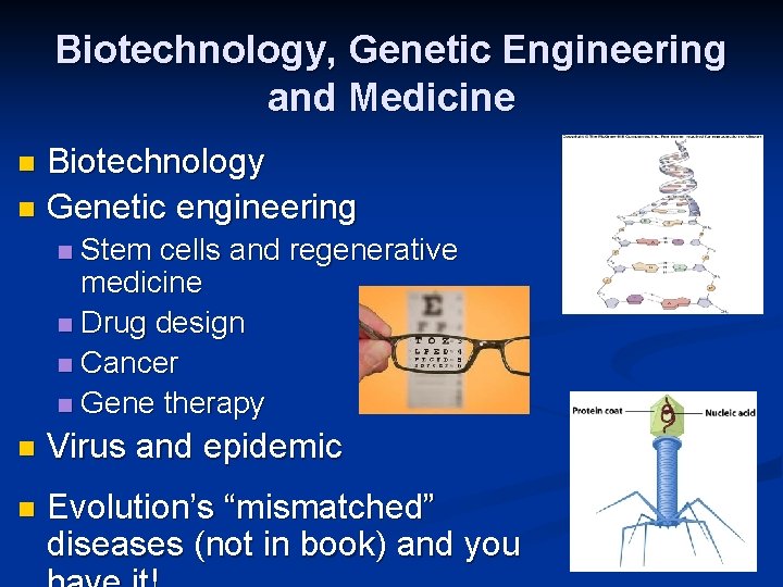 Biotechnology, Genetic Engineering and Medicine Biotechnology n Genetic engineering n Stem cells and regenerative