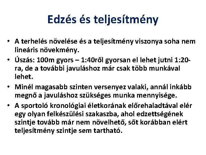 Edzés és teljesítmény • A terhelés növelése és a teljesítmény viszonya soha nem lineáris