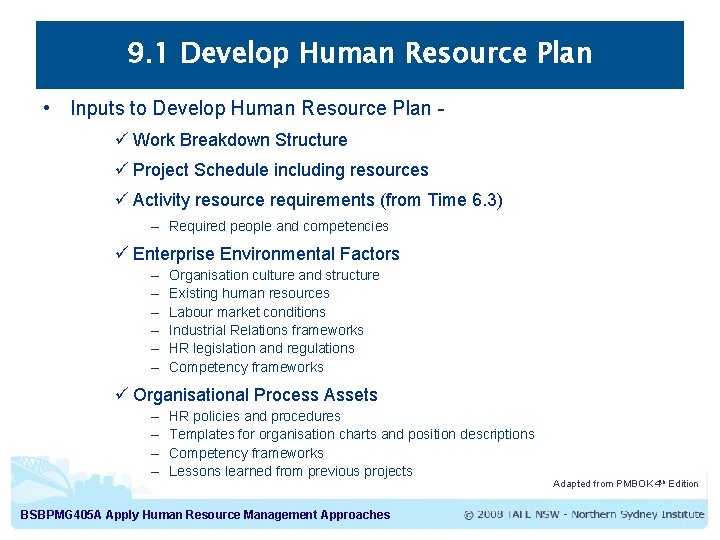 9. 1 Develop Human Resource Plan • Inputs to Develop Human Resource Plan ü