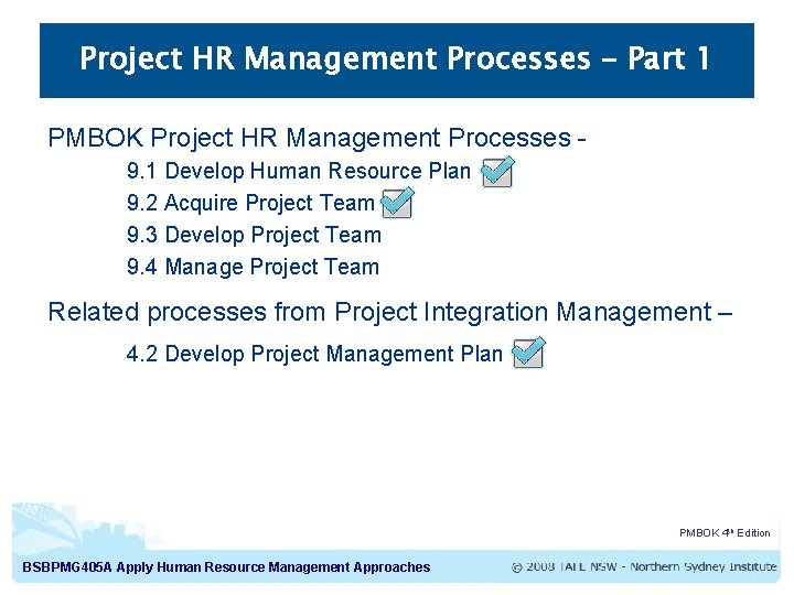 Project HR Management Processes – Part 1 PMBOK Project HR Management Processes 9. 1