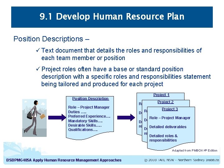 9. 1 Develop Human Resource Plan Position Descriptions – ü Text document that details
