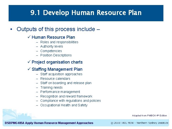 9. 1 Develop Human Resource Plan • Outputs of this process include – ü