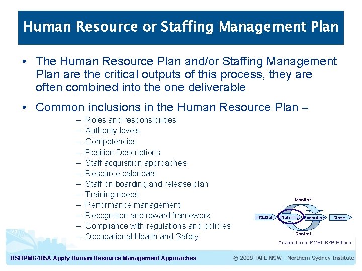 Human Resource or Staffing Management Plan • The Human Resource Plan and/or Staffing Management