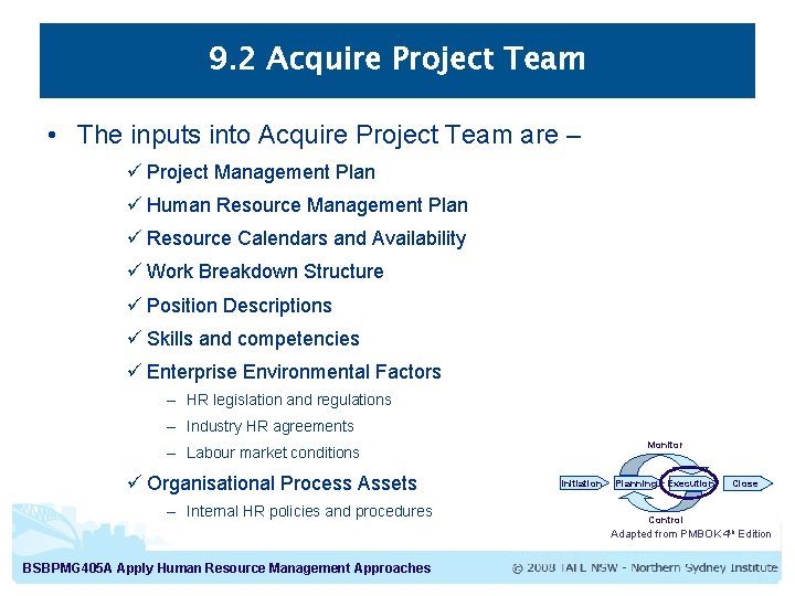 9. 2 Acquire Project Team • The inputs into Acquire Project Team are –