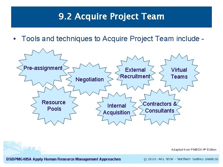 9. 2 Acquire Project Team • Tools and techniques to Acquire Project Team include
