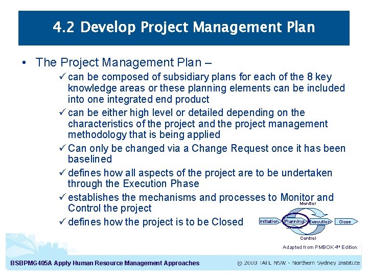 4. 2 Develop Project Management Plan • The Project Management Plan – ü can