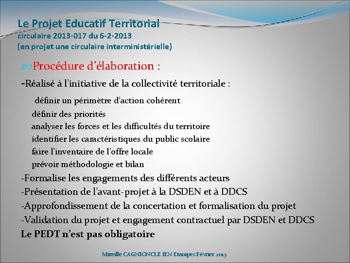 Le Projet Educatif Territorial circulaire 2013 -017 du 6 -2 -2013 (en projet une