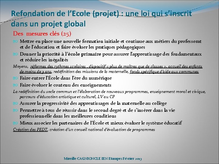 Refondation de l’Ecole (projet) : une loi qui s’inscrit dans un projet global Des