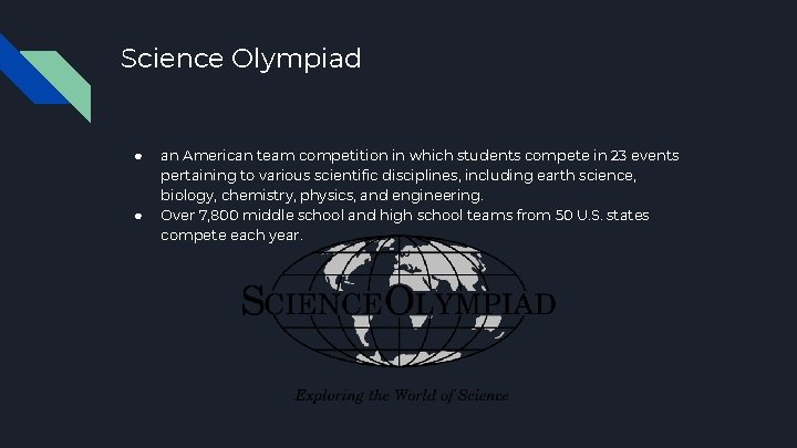 Science Olympiad ● ● an American team competition in which students compete in 23