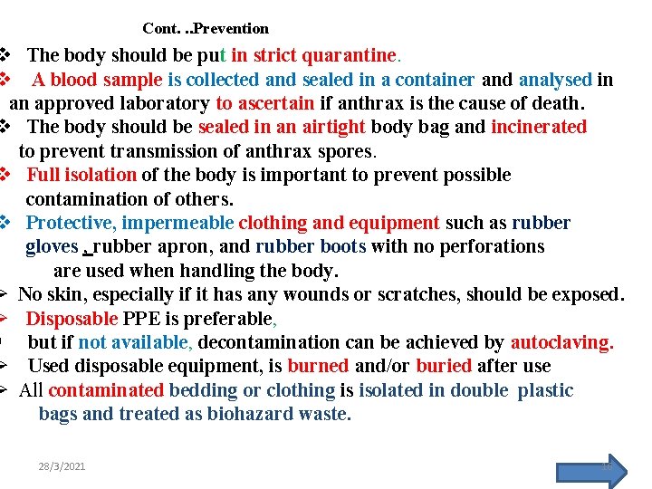 Cont. . . Prevention v The body should be put in strict quarantine. v
