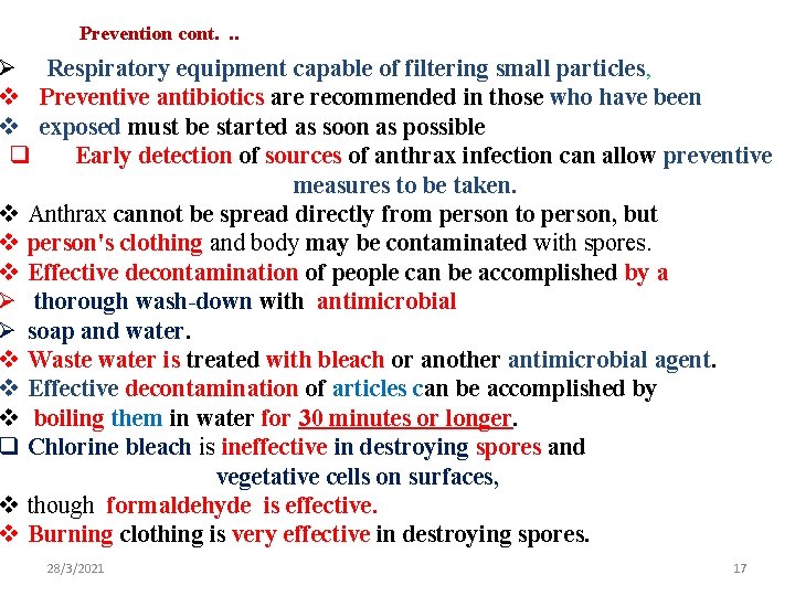 Prevention cont. . . Ø Respiratory equipment capable of filtering small particles, v Preventive