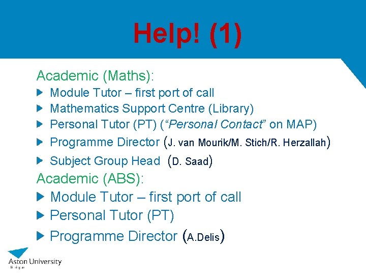 Help! (1) Academic (Maths): Module Tutor – first port of call Mathematics Support Centre