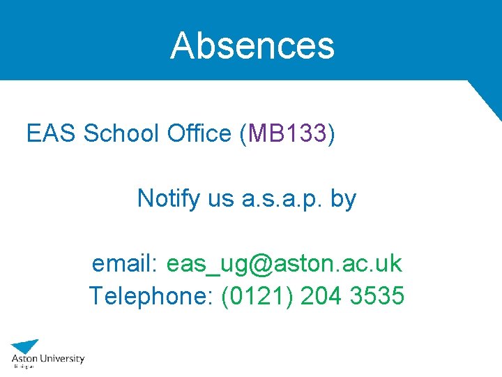 Absences EAS School Office (MB 133) Notify us a. s. a. p. by email: