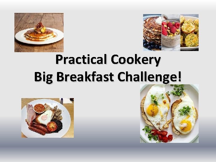 Practical Cookery Big Breakfast Challenge! 